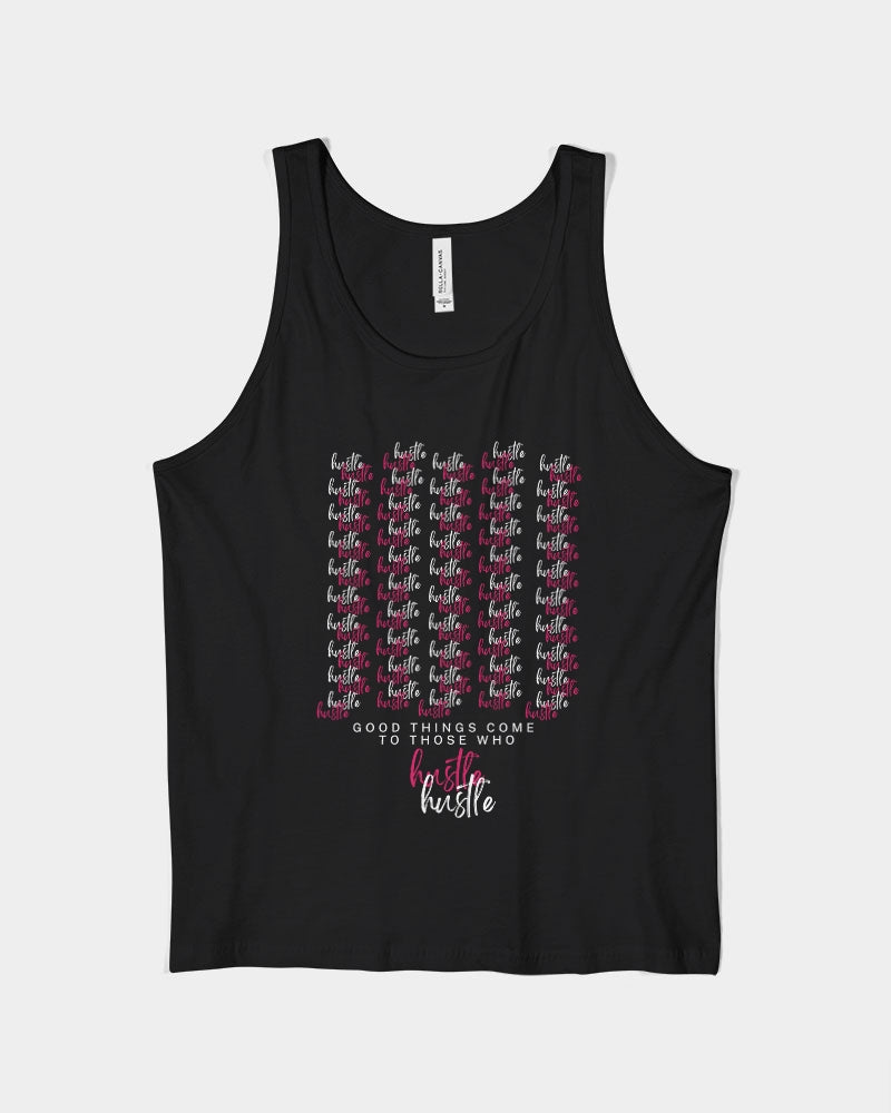 Good Things Come To Those Who Hustle - Women's Tank Unisex Jersey Tank | Bella + Canvas