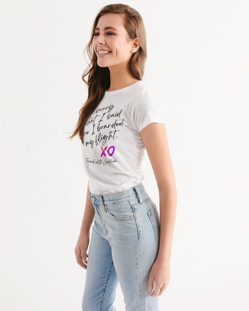 I am sorry for what I said before I boarded my flight. Women's Tee