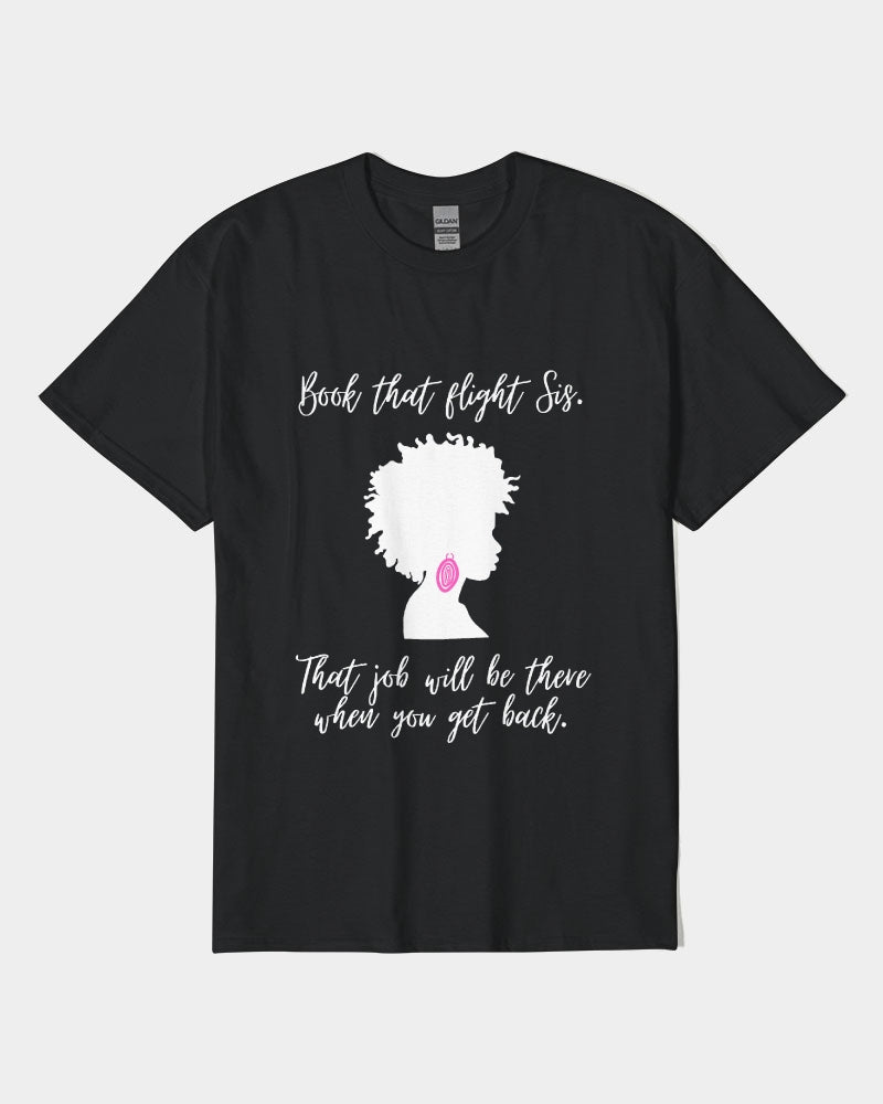 Book That Flight Sis. - White Font Unisex Heavy Cotton T-Shirt | Gildan